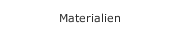 Materialien